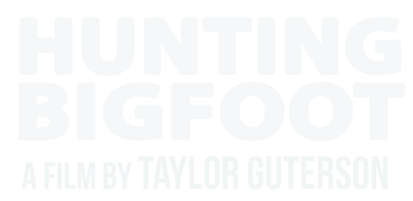 Hunting Bigfoot: a film by Taylor Guterson